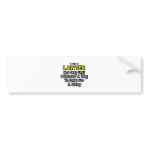 Lawyer Joke .. Drink for a Living bumper stickers