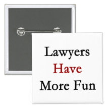 Lawyers Have More Fun Pins