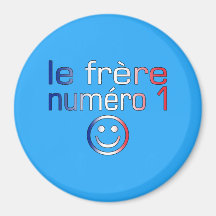 Le Frère Numéro 1 ( Number 1 Brother in French ) Fridge Magnet