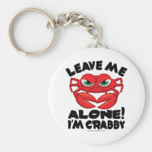 Leave Me Alone I'm Crabby Key Chains