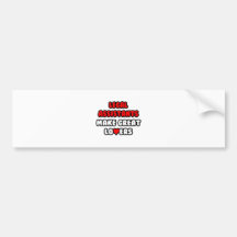 Legal Assistants Make Great Lovers Bumper Stickers