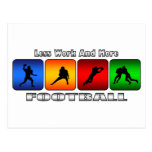 Less Work And More Football Post Cards