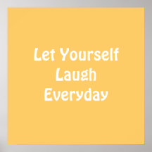 Let Yourself Laugh Everyday. Yellow. Poster