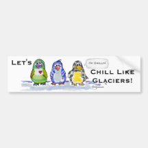 Let's Chill Like Glaciers Penguins Bumper Sticker