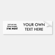 Lets get one thing straight bumper sticker