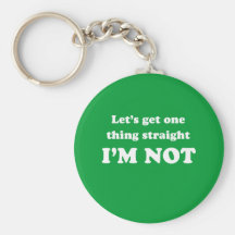 Lets get one thing straight key chain