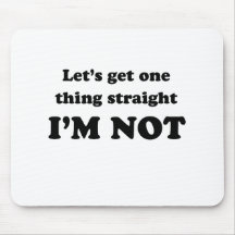 Lets get one thing straight mouse mat