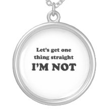 Lets get one thing straight necklace