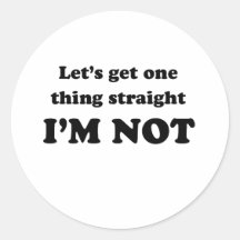 Lets get one thing straight sticker