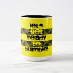 Let's Get Ready To Bumble! III Mug