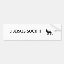 LIBERALS SUCK !! BUMPER STICKERS