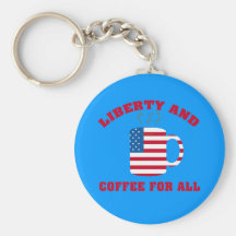 Liberty and Coffee for All Products Keychains