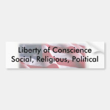 Liberty of Conscience Social, Religious... Bumper Sticker
