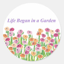 LIFE BEGAN IN A GARDEN sticker
