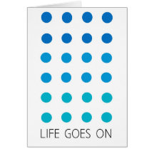 Life Goes On Card