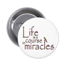 Life is a course in miracles pins