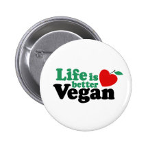 Life Is Better Vegan Buttons