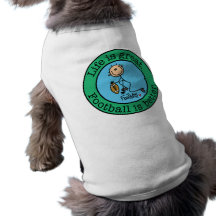 Life is great. Football is better. Doggie Shirt