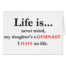 Life Is (Gymnast's Mum) Greeting Cards