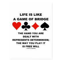 Life Is Like Game Of Bridge Determinism Free Will Postcards