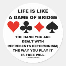 Life Is Like Game Of Bridge Determinism Free Will Stickers