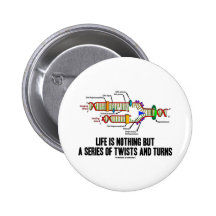 Life Is Nothing But A Series Of Twists And Turns Pin