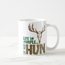 Life is Simple. Eat Sleep Hunt. Mugs