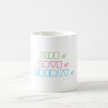 Life, Love, and Liberty Mug.1