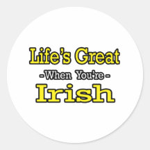 Life's Great...Irish Round Stickers