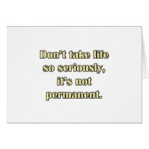 Life's Not Permanent Card