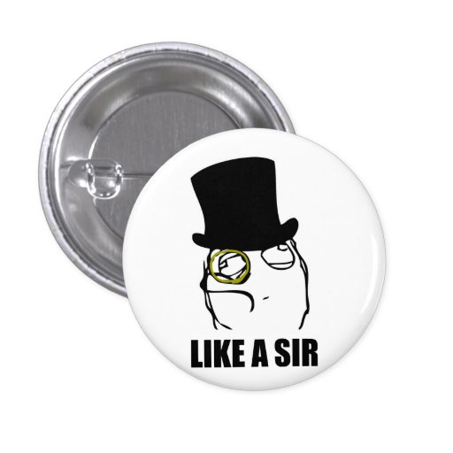 Like a Sir Rage Face Monocle Meme Buttons