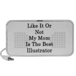 Like It Or Not My Mum Is The Best Illustrator Mp3 Speaker