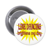 Line Dancing Brightens My Day Pinback Buttons