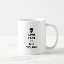 Live Fast And Die Young Mug