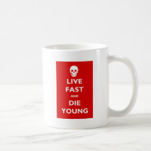 Live Fast And Die Young Mugs