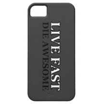 Live Fast Die Awesome iPhone 5 Cover