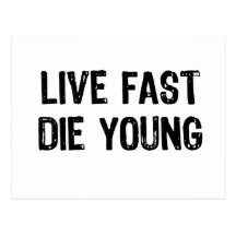 Live Fast, Die Young Post Cards