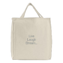 Live Laugh Dream... Embroidered Tote Bags