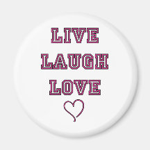 Live Laugh Love Fridge Magnet
