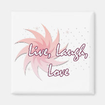 Live Laugh, Love Refrigerator Magnet