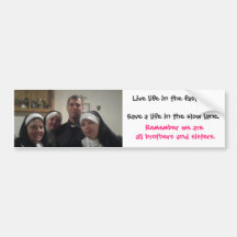 Live life in the fast laneSave a life... Bumper Sticker