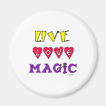 Live Love Magic Magnet