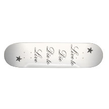 Live to Die Die to Live Custom Skateboard