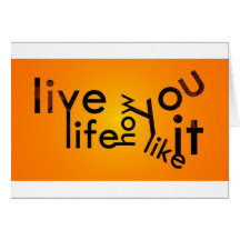 LiveLife the way you want Cards