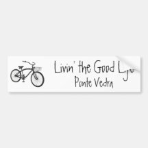 Livin' the Good Life, Cruiser, Ponte Vedra Bumper Sticker