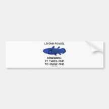 Living Fossil Remember: It Takes One To Know One Bumper Sticker