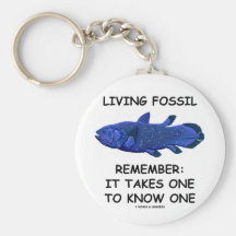 Living Fossil Remember: It Takes One To Know One Keychain