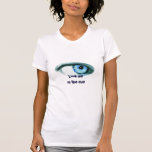 Look me in the eye t-shirt