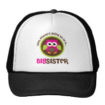 Look Whoos Going to be a Big Sister Owl Trucker Hats