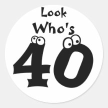 Look Who's 40 Round Stickers